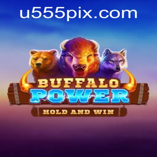 Discover the Thrill of BuffaloPower at u555.COM