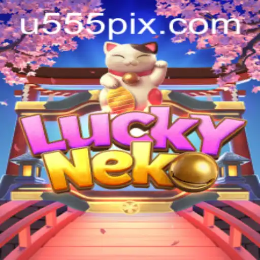 Exploring LuckyNeko: A Thrilling Gaming Adventure on u555.COM