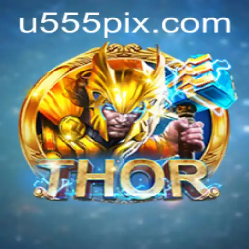 Exploring the World of THOR: A Captivating Journey with u555.COM