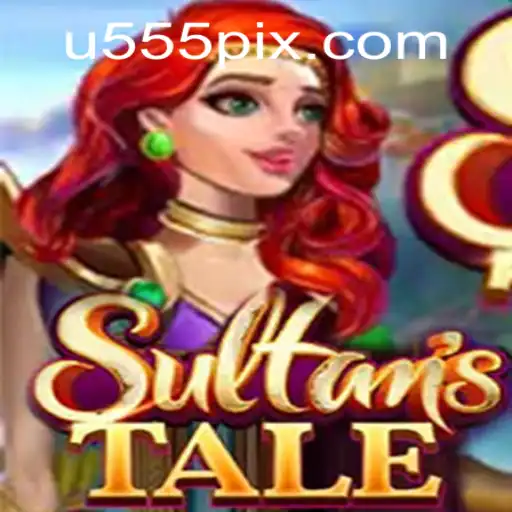Exploring the Enchanting World of Sultanstale: Unveiling the Mysteries of u555.COM