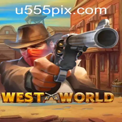 Exploring the Intriguing Game World of WestWorld on u555.COM